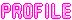 ピンク色の「PROFILE」文字リンクボタンのアニメーション